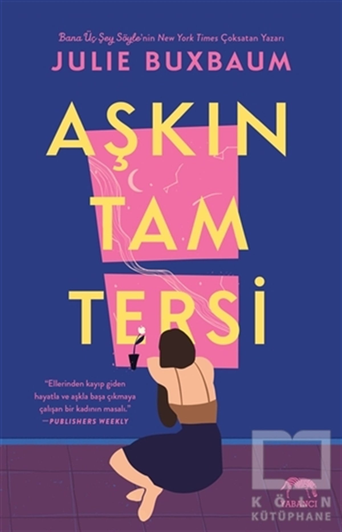 Julie BuxbaumTürkçe RomanlarAşkın Tam Tersi