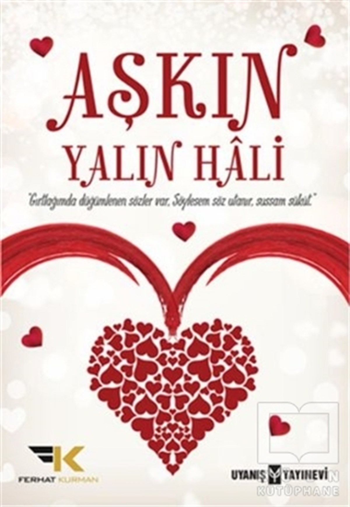 Mustafa Ferhat KurmanDenemeAşkın Yalın Hali