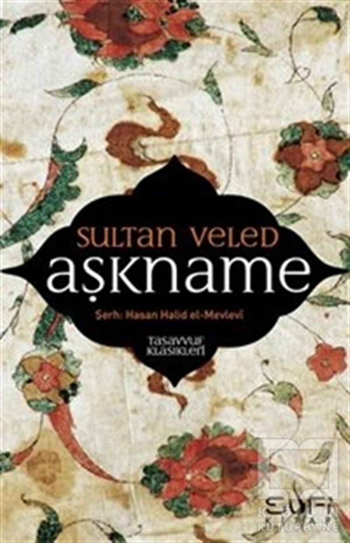 Sultan VeledTasavvuf - Mezhepler - TarikatlarAşkname