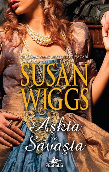 Susan WiggsAşk Kitapları & Aşk RomanlarıAşkta ve Savaşta - Tudor Gülü Üçlemesi 3