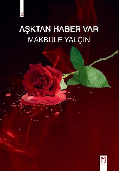 Makbule YalçınTürk ŞiiriAşktan Haber Var