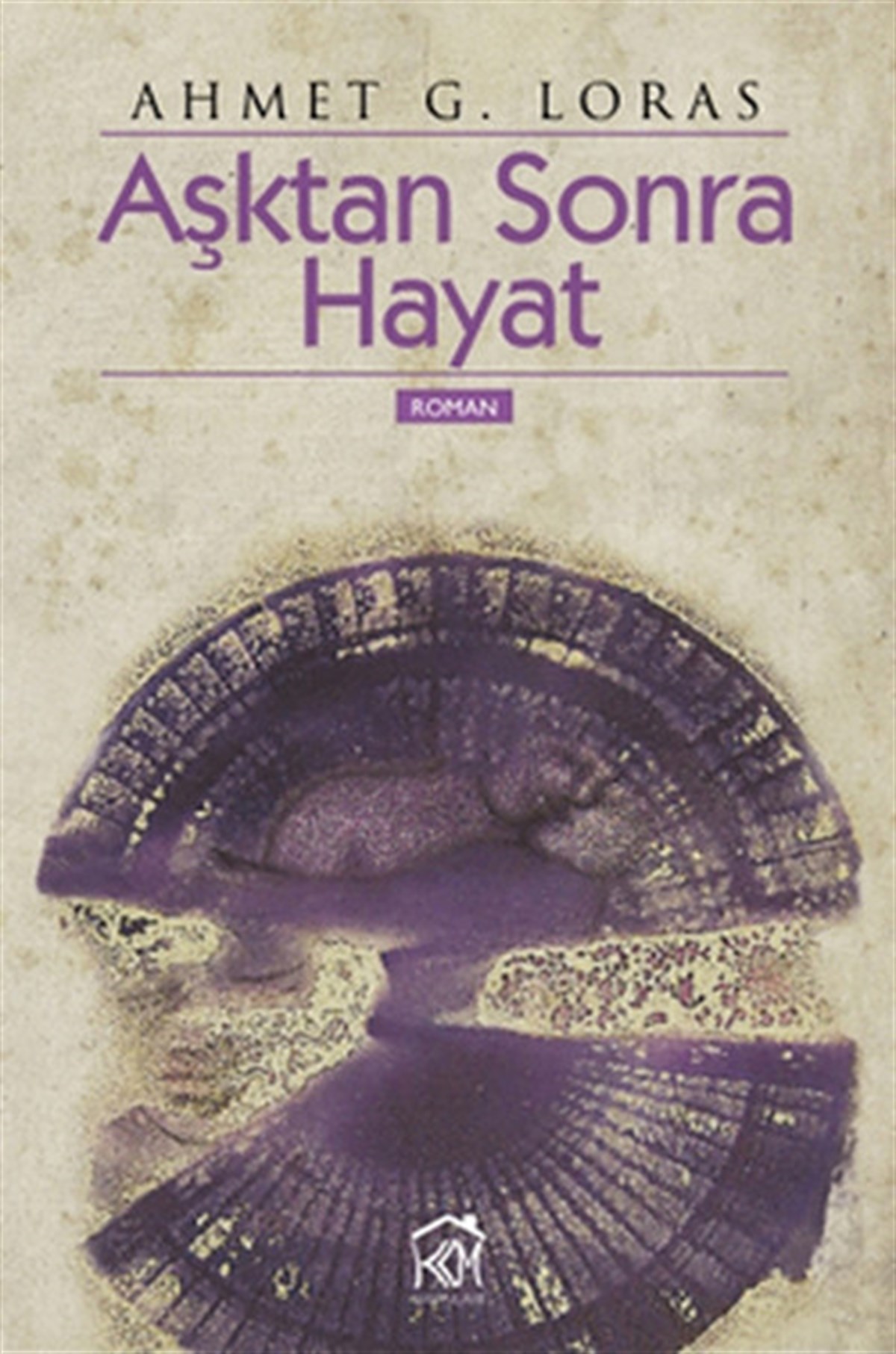 Ahmet G. LorasTürkiye RomanAşktan Sonra Hayat