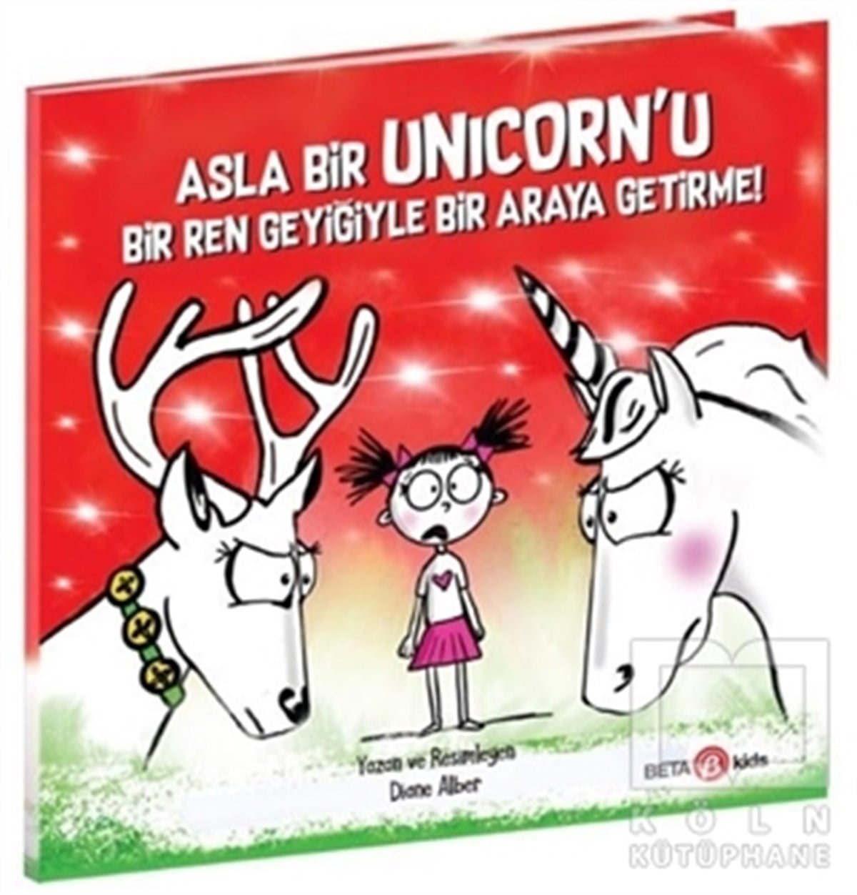 Diane AlberÇocuk Hikaye KitaplarıAsla Bir Unicorn’u Bir Ren Geyiğiyle Bir Araya Getirme!