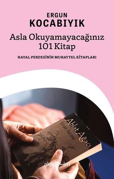 Ergun KocabıyıkSinemaAsla Okuyamayacağınız 101 Kitap: Hayal Perdesinin Muhayyel Kitapları