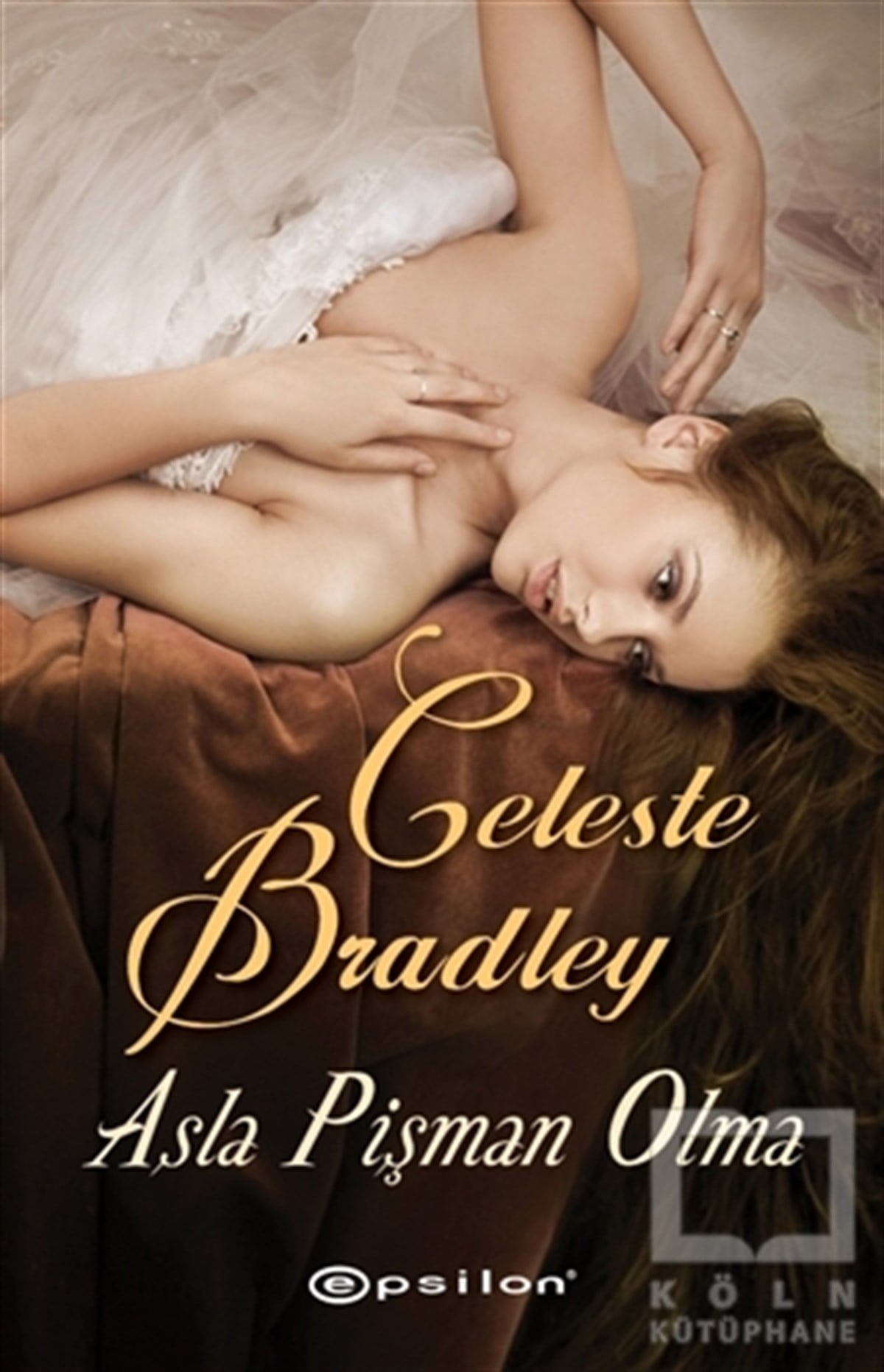 Celeste BradleyAşkAsla Pişman Olma