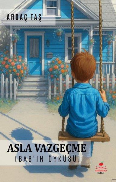 Ardaç TaşTürk RomaniAsla Vazgeçme (Bab'ın Öyküsü)