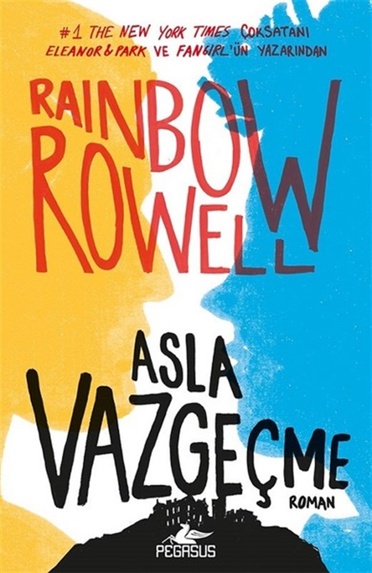 Rainbow RowellFantastik Kitaplar & Fantastik RomanlarAsla Vazgeçme