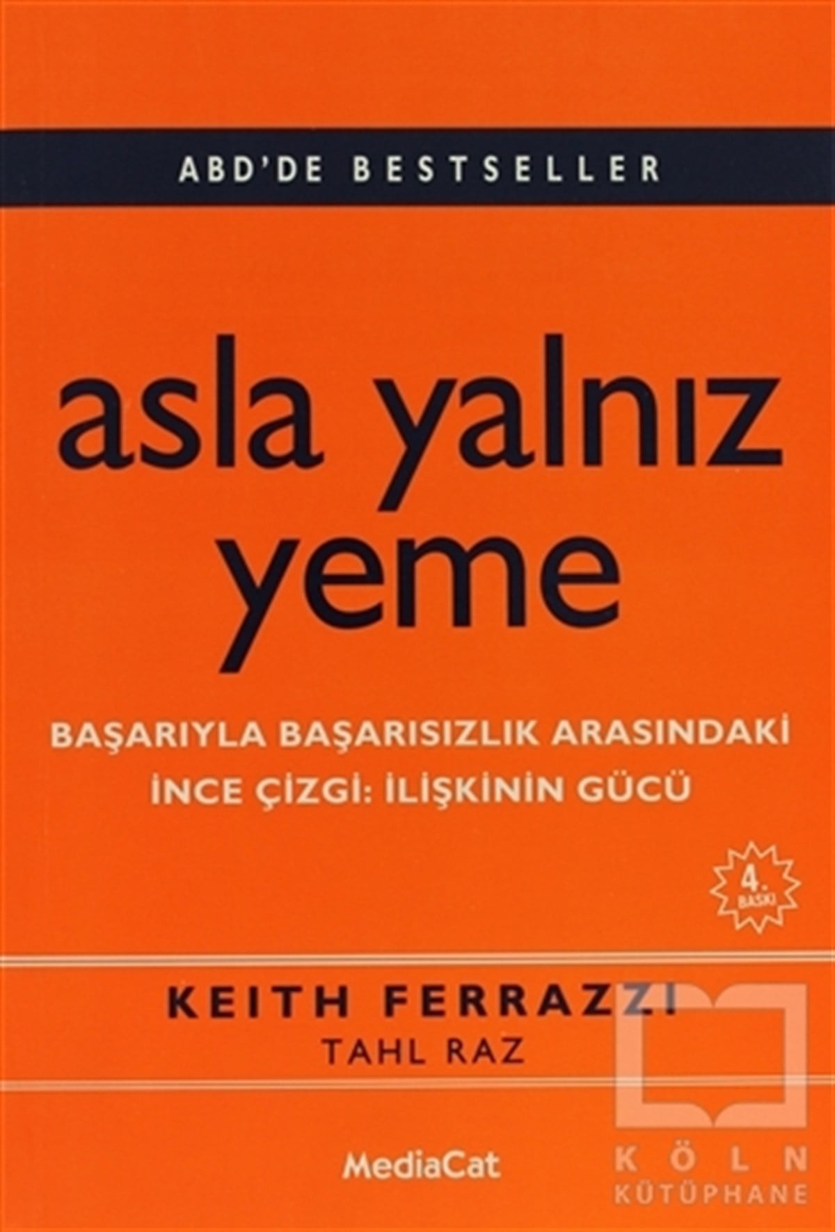 Keith FerrazziKişisel GelişimAsla Yalnız Yeme