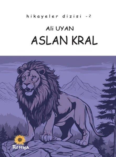 Ali UyanÇocuk Gençlik RomanlarıAslan Kral - Hikayeler Dizisi 2