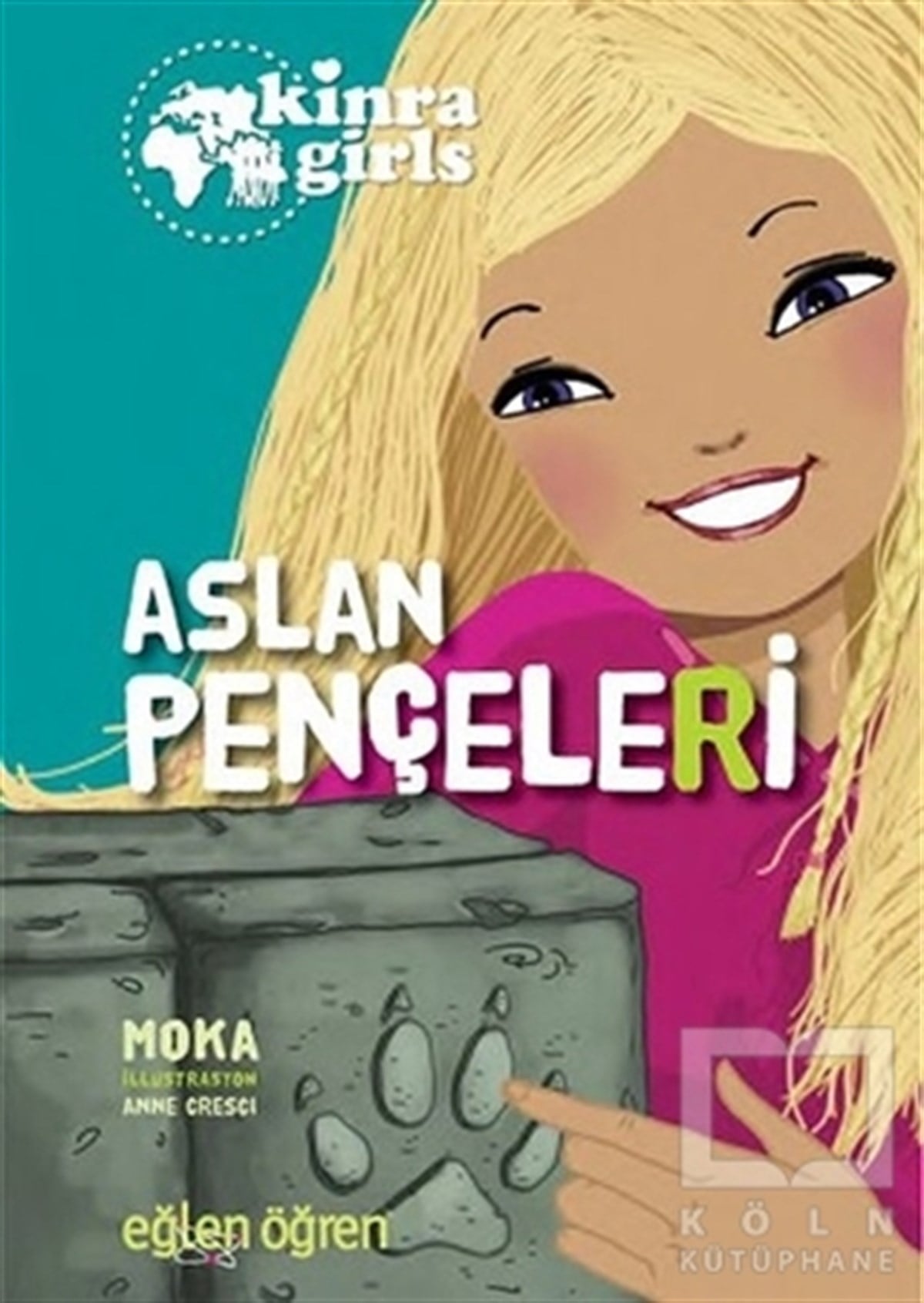 MokaHikayelerAslan Pençeleri - Eğlen Öğren Kinra Girls 3