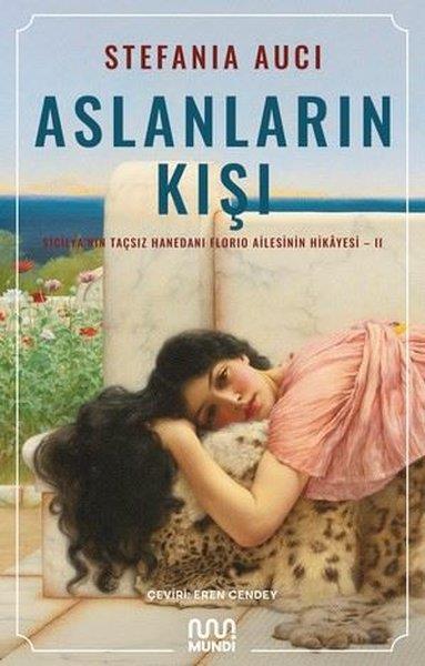Stefania AuciDünya RomanAslanların Kışı: Sicilya'nın Taçsız Hanedanı Florio Ailesinin Hikayesi 2