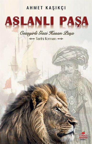 Ahmet KaşıkçıTürkiye RomanAslanlı Paşa - Cezayirli Gazi Hasan Paşa