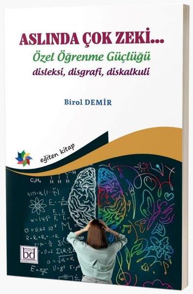 Birol DemirEğitimAslında Çok ZekiÖzel Öğrenme Güçlüğü Disleksi Disgrafi Diskalkuli