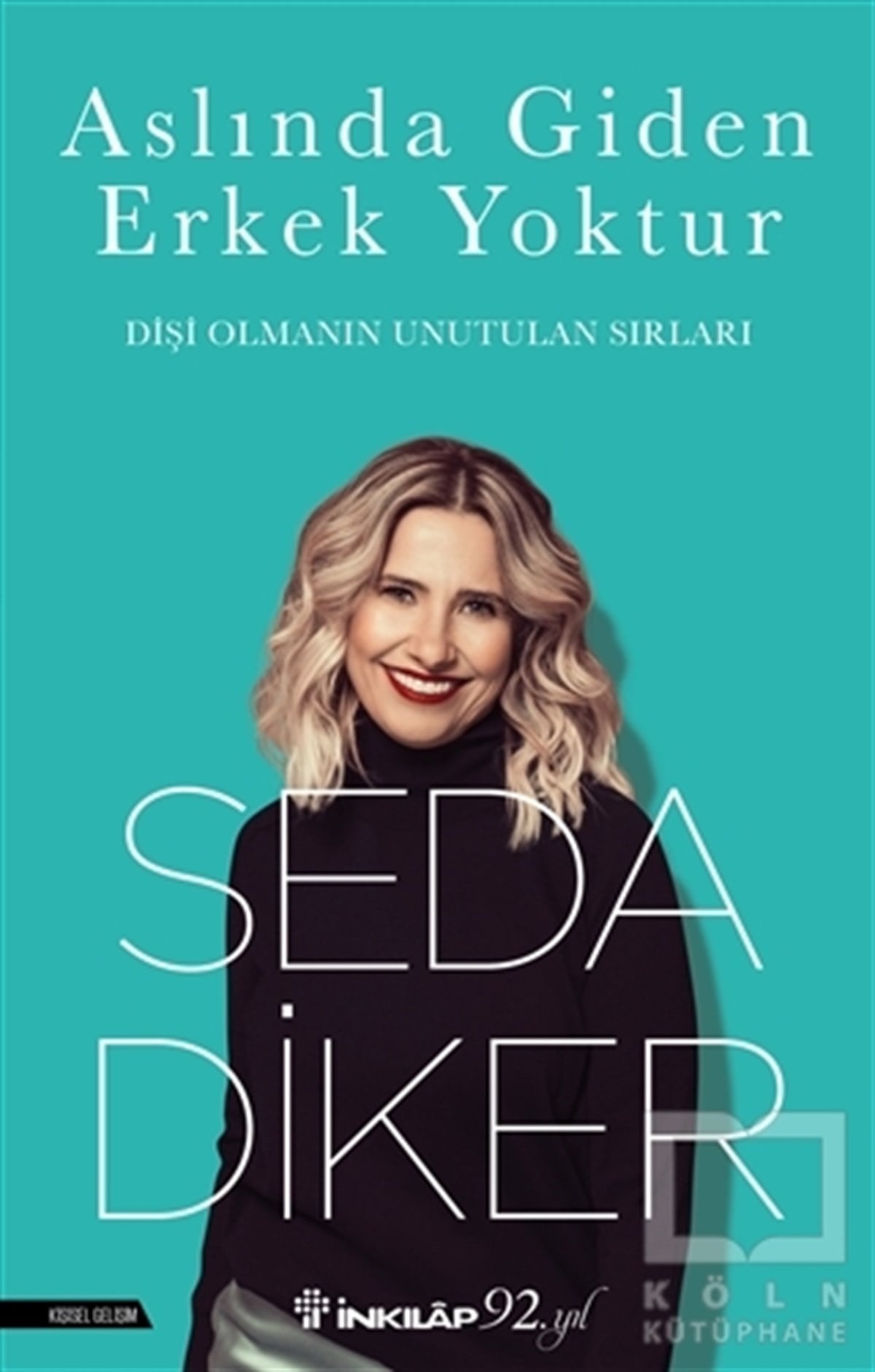 Seda DikerKişisel GelişimAslında Giden Erkek Yoktur