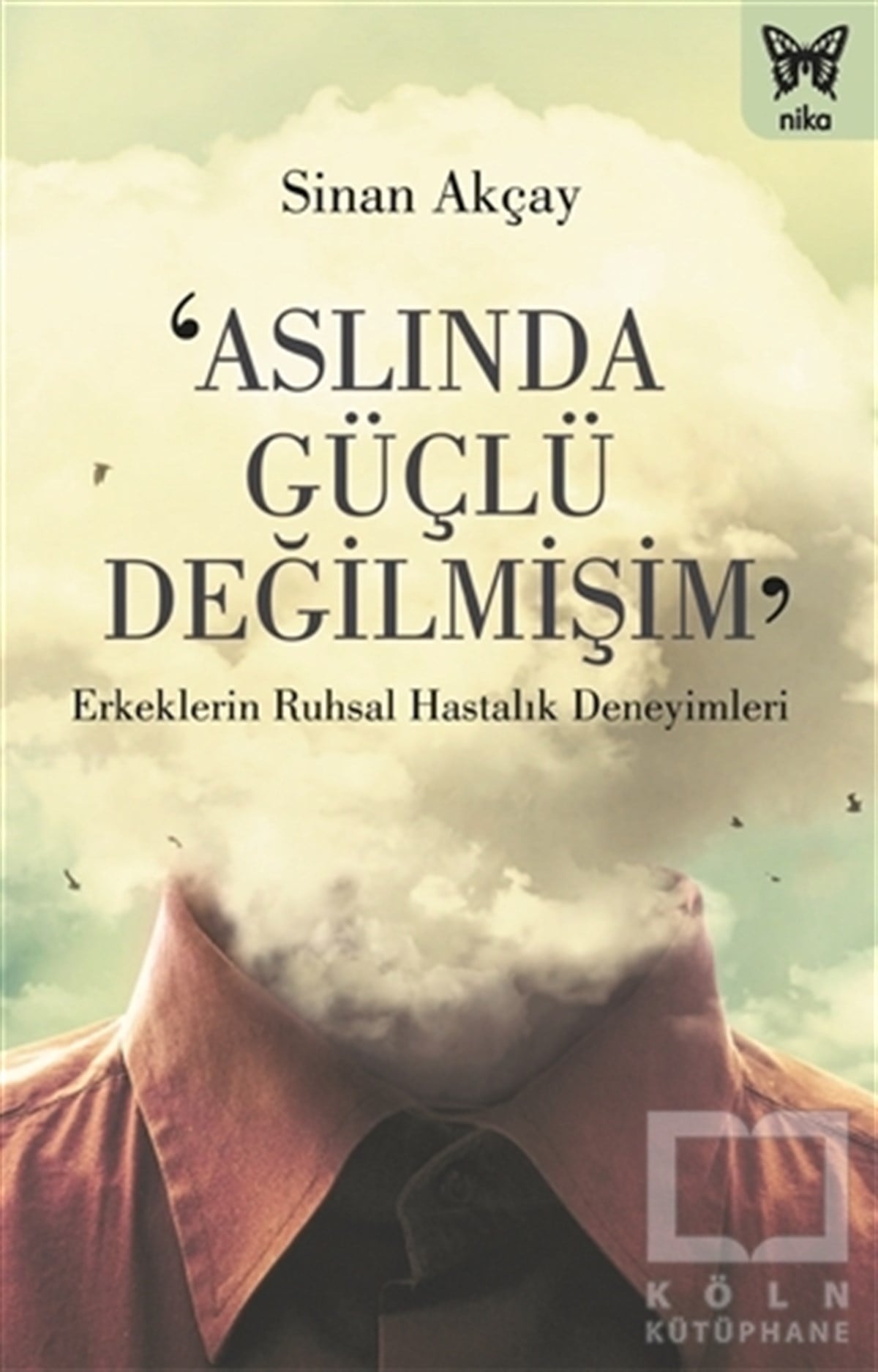 Sinan AkçayBaşvuru KitaplarıAslında Güçlü Değilmişim