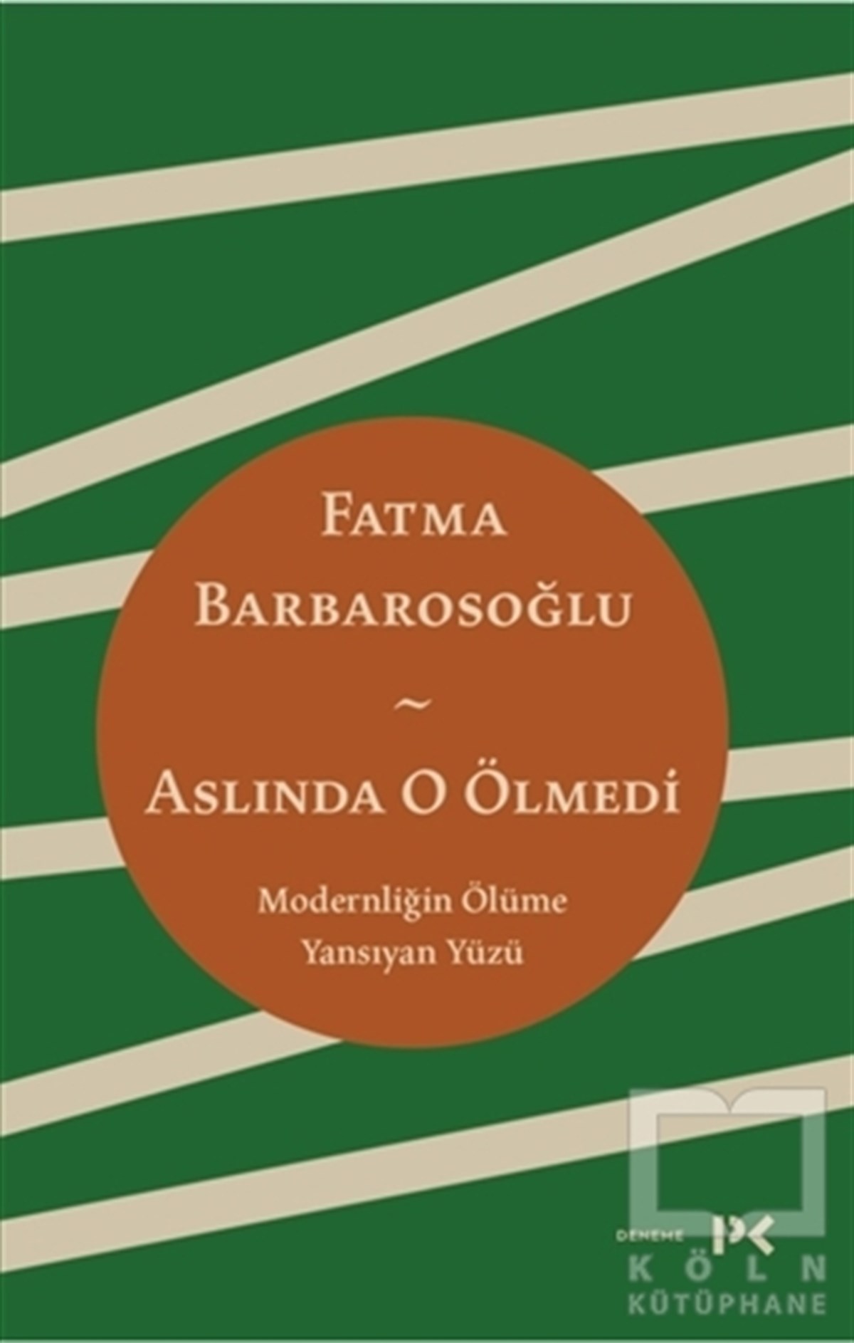 Fatma BarbarosoğluDeneme KitaplarıAslında O Ölmedi