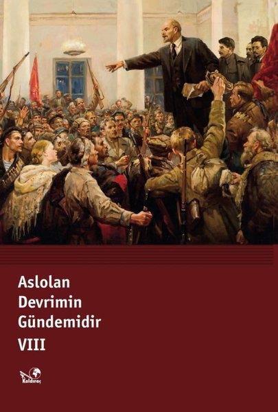 KolektifGenel Politika & Siyaset Bilim & Siyaset Tarihi KitaplarıAslolan Devrimin Gündemidir - 8.Cilt