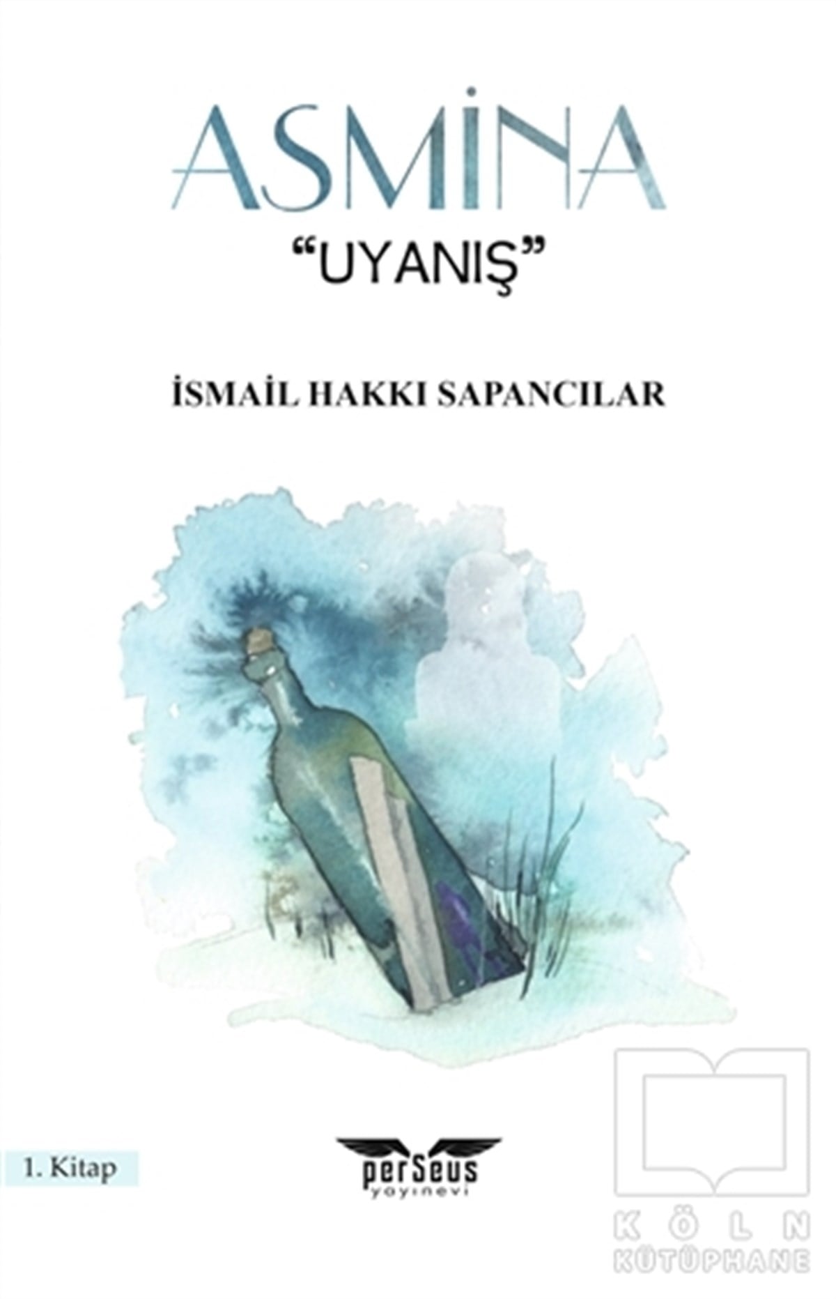 İsmail Hakkı SapancılarTürkçe RomanlarAsmina 1. Kitap