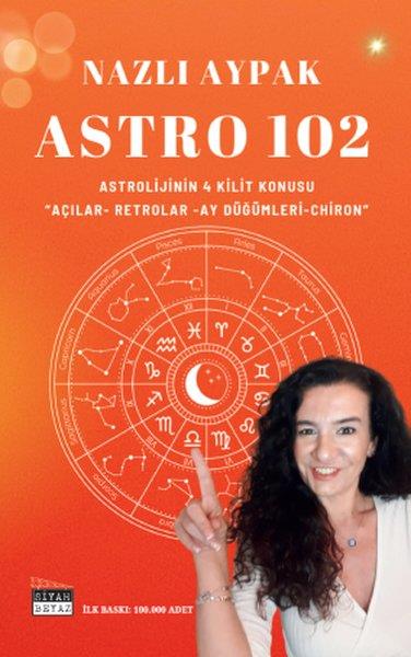 Nazlı AypakAstroloji KitaplarıAstro 102 - Açılar Retrolar Ay Düğümleri Chiron