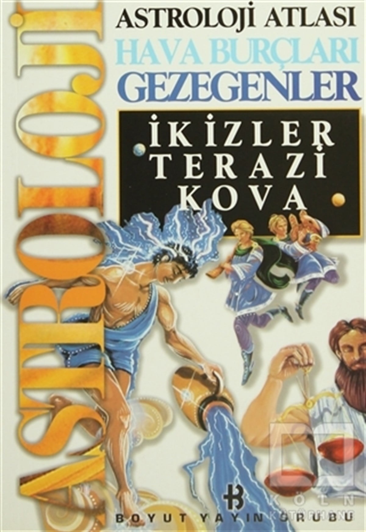 KolektifAstrolojiAstroloji Atlası Hava Burçları Gezegenler İkizler, Terazi, Kova