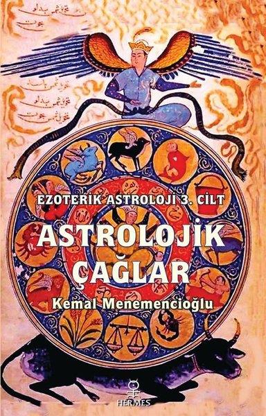 Kemal MenemencioğluAstroloji KitaplarıAstrolojik Çağlar - Ezoterik Astroloji 3. Cilt