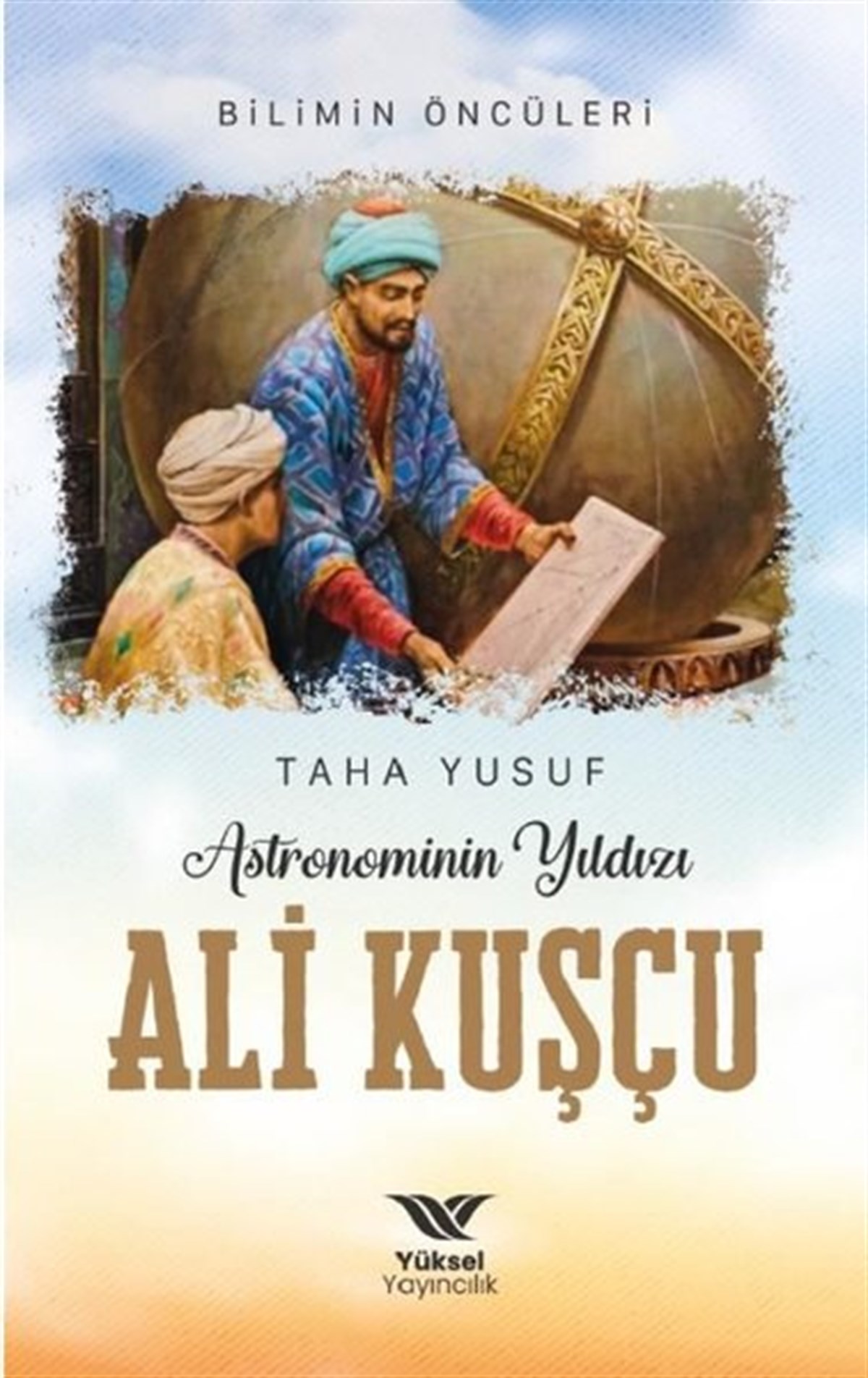 Taha YusufTarihi Biyografi ve Otobiyografi KitaplarıAstronominin Yıldızı Ali Kuşçu