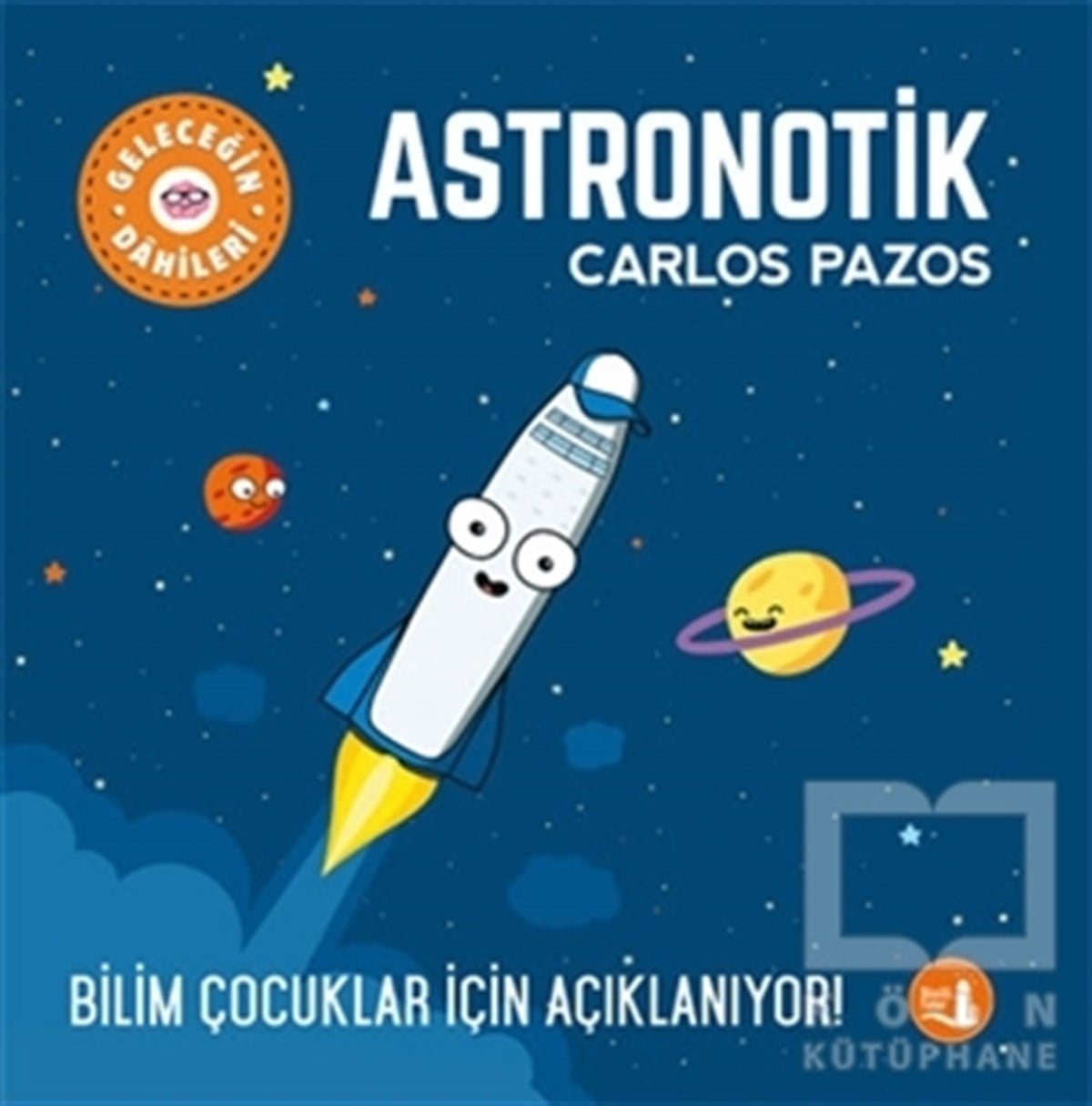 Carlos PazosBilimsel Çocuk KitaplarıAstronotik - Geleceğin Dahileri