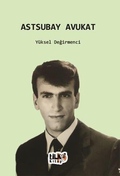 Yüksel DeğirmenciTarihi Biyografi ve Otobiyografi KitaplarıAstsubay Avukat
