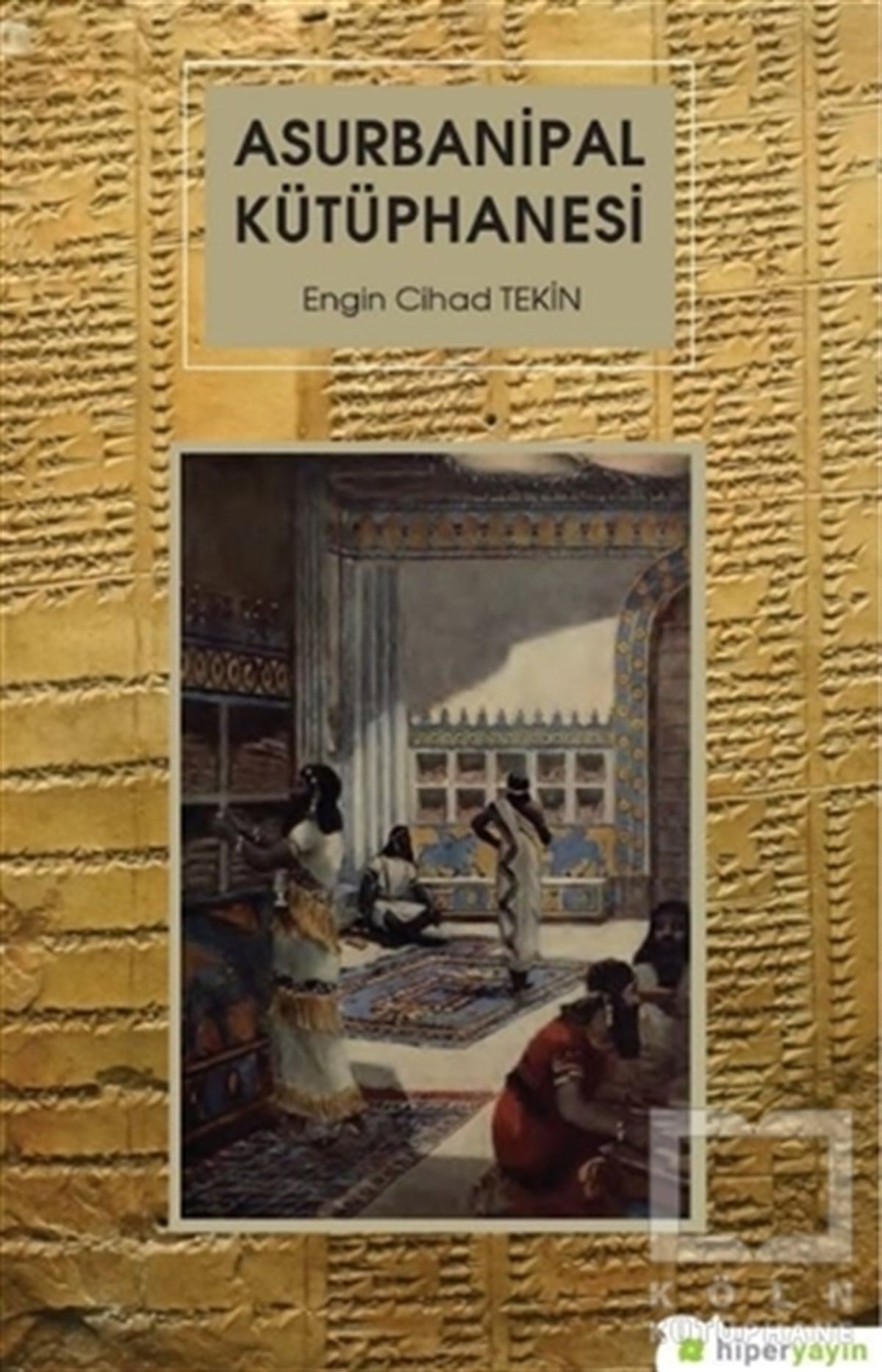Engin Cihad TekinDiğerAsurbanipal Kütüphanesi