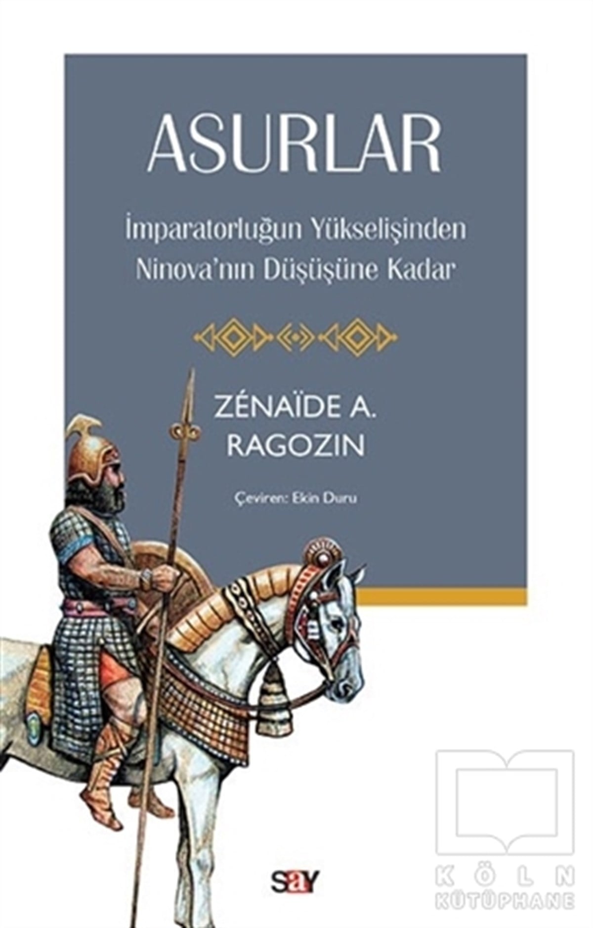 Zenaide A. RagozinAraştırma - İncelemeAsurlar