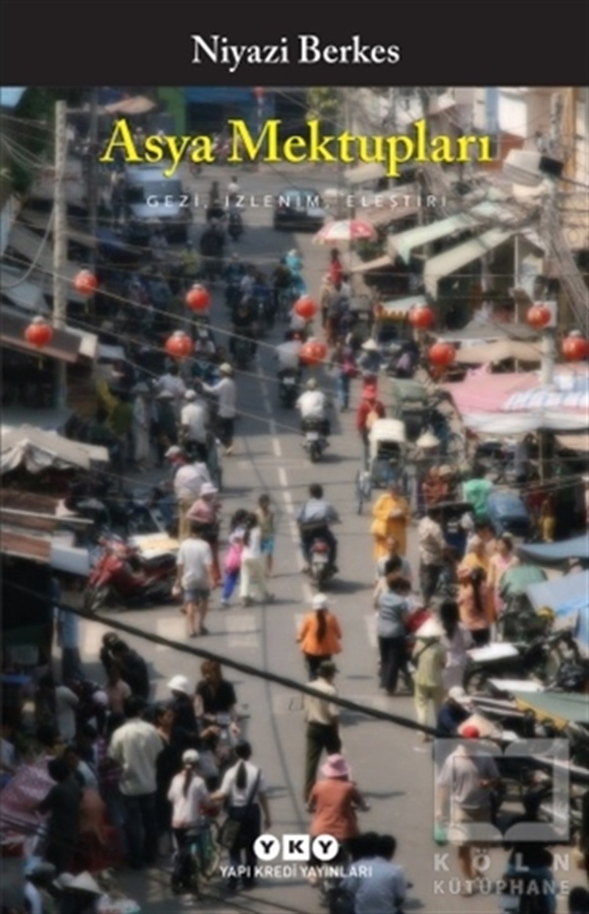 Niyazi BerkesDiğerAsya Mektupları - Gezi, İzlenim, Eleştiri