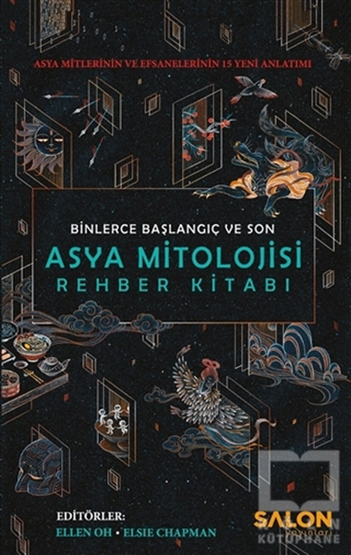 Ellen OhDiğerAsya Mitolojisi Rehber Kitabı : Binlerce Başlangıç ve Son