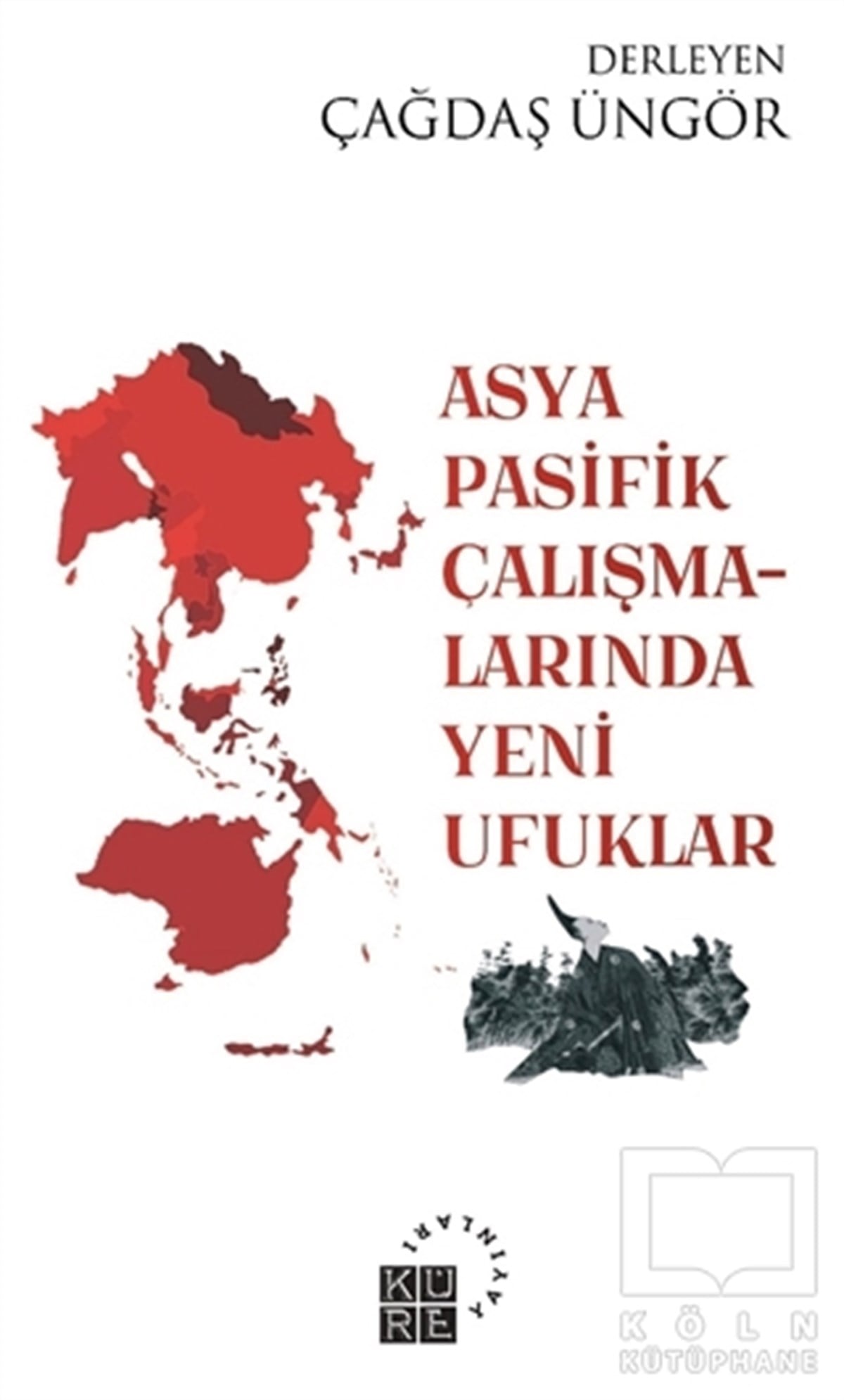 Çağdaş ÜngörUluslararası İlişkiler ve Dış Politika KitaplarıAsya Pasifik Çalışmalarında Yeni Ufuklar