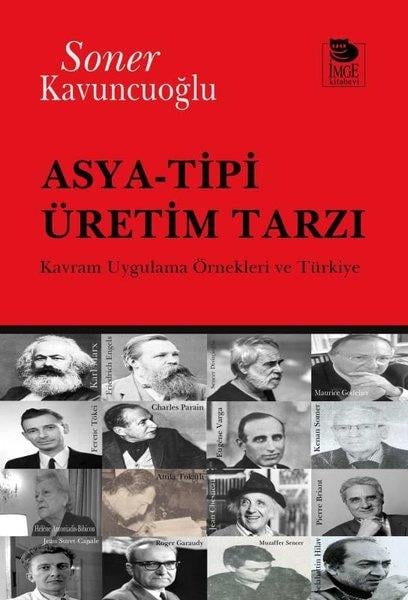 Soner KavuncuoğluDünya Siyaseti ve PolitikasıAsya - Tipi Üretim Tarzı: Kavram Uygulama Örnekleri ve Türkiye
