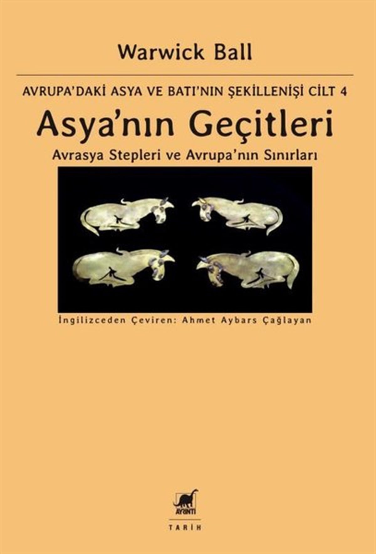 Warwick BallDünya TarihiAsya'nın Geçitleri - Avrasya Stepleri ve Avrupa'nın Sınırları