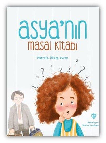 Mustafa Ökkeş EvrenOkul Öncesi Masal KitaplarıAsya'nın Masal Kitabı