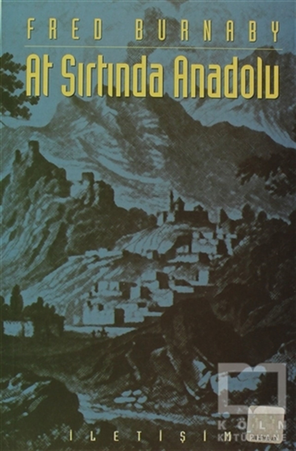 Fred BurnabyAnı - Mektup - GünlükAt Sırtında Anadolu