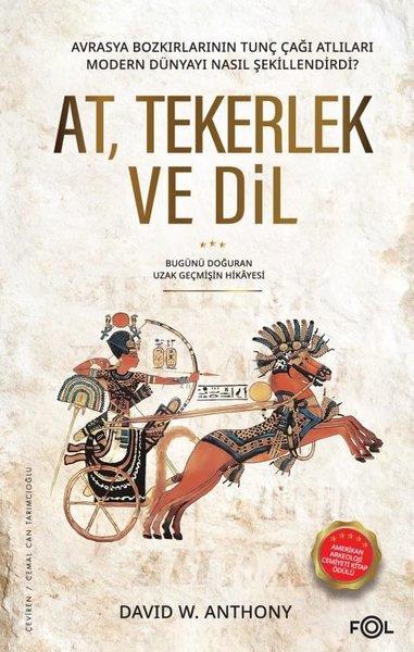David W. AnthonyAntropolojiAt Tekerlek ve Dil - Bugünü Doğuran Uzak Geçmişin Hikayesi
