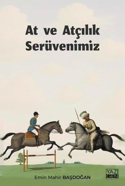 Emin Mahir BaşdoğanHayvan Bakımı ve Eğitimi KitaplarıAt ve Atçılık Serüvenimiz