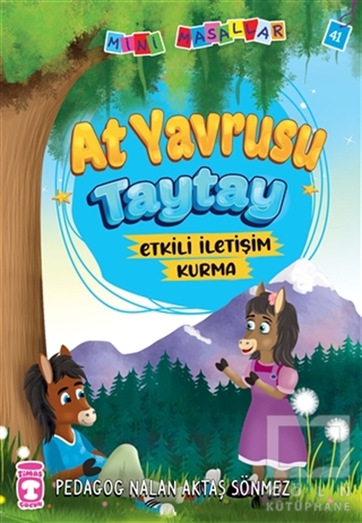 Nalan Aktaş SönmezÇocuk Masal KitaplarıAt Yavrusu Taytay - Mini Masallar 5