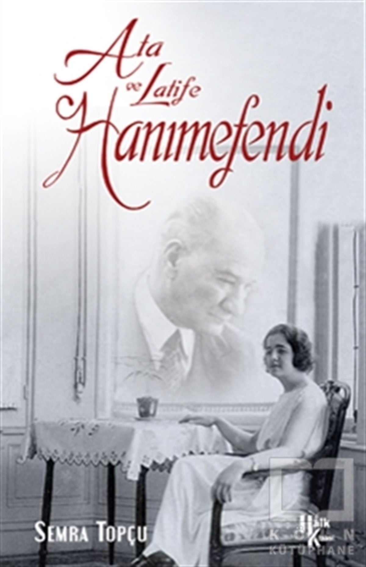 Semra TopçuMustafa Kemal AtatürkAta ile Latife Hanımefendi