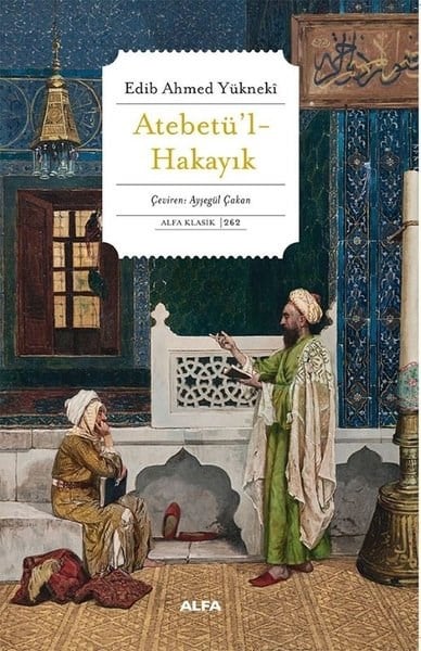 Edib Ahmet YüknekiDünya KlasikleriAtabetü'l Hakayık
