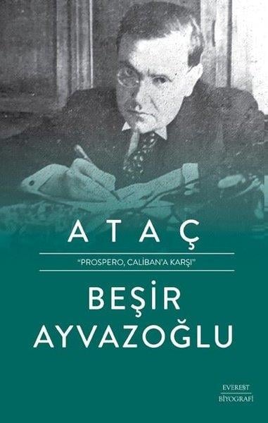 Beşir AyvazoğluTarihi Biyografi ve Otobiyografi KitaplarıAtaç - Prospero Caliban'a Karşı