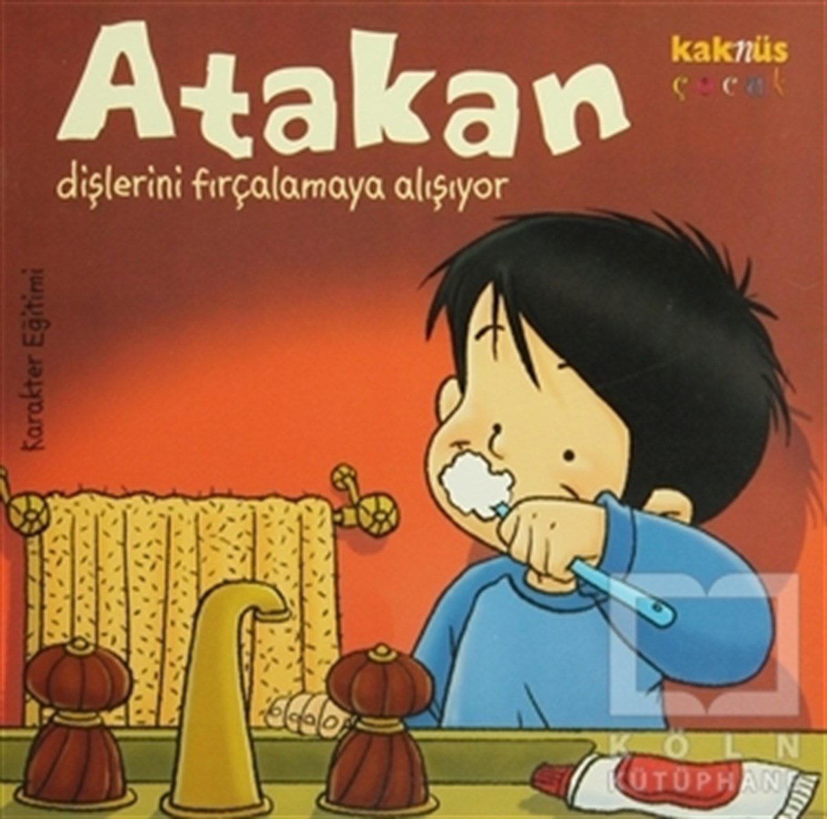 Sandrine Deredel RogeonRoman-ÖyküAtakan Dişlerini Fırçalamaya Alışıyor