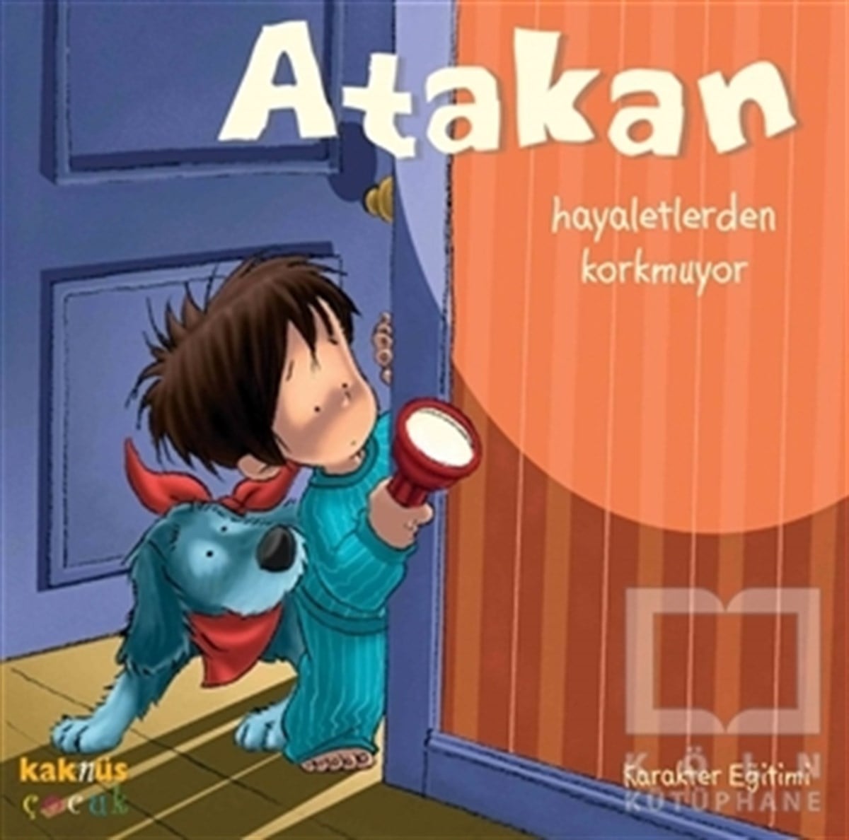 Sandrine Deredel RogeonÇocuk Hikaye KitaplarıAtakan Hayaletlerden Korkmuyor