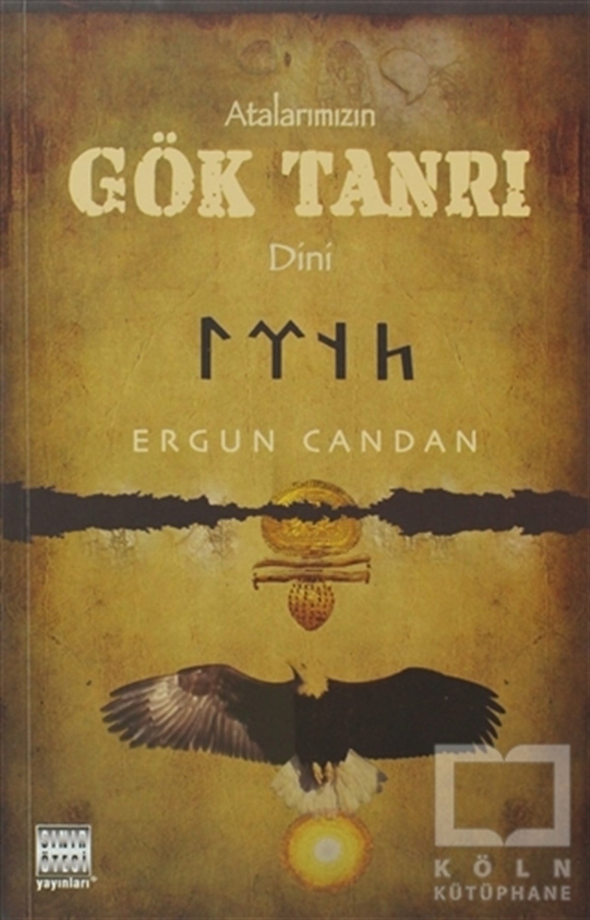 Ergun CandanDiğer İnançlarAtalarımızın Gök Tanrı Dini