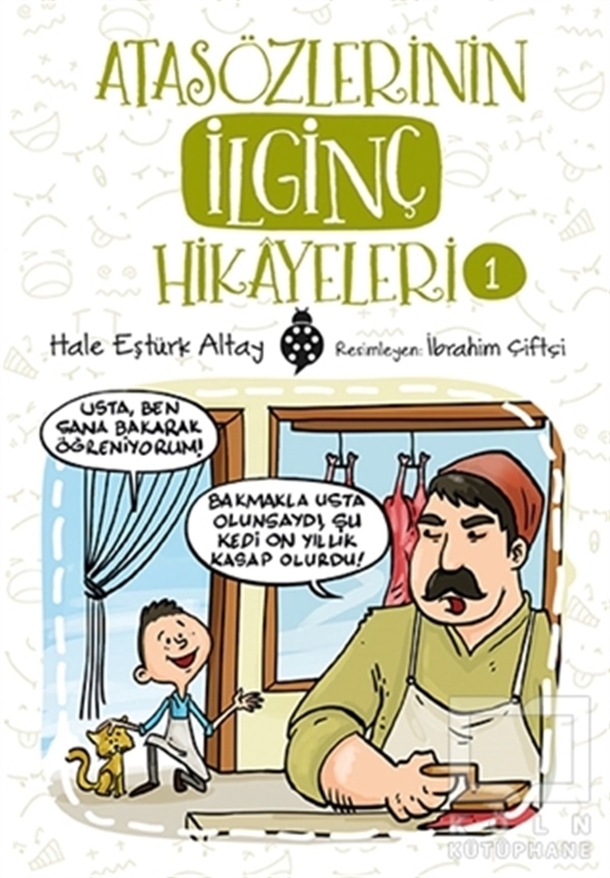 Hale Eştürk AltayÖyküAtasözlerinin İlginç Hikayeleri 1