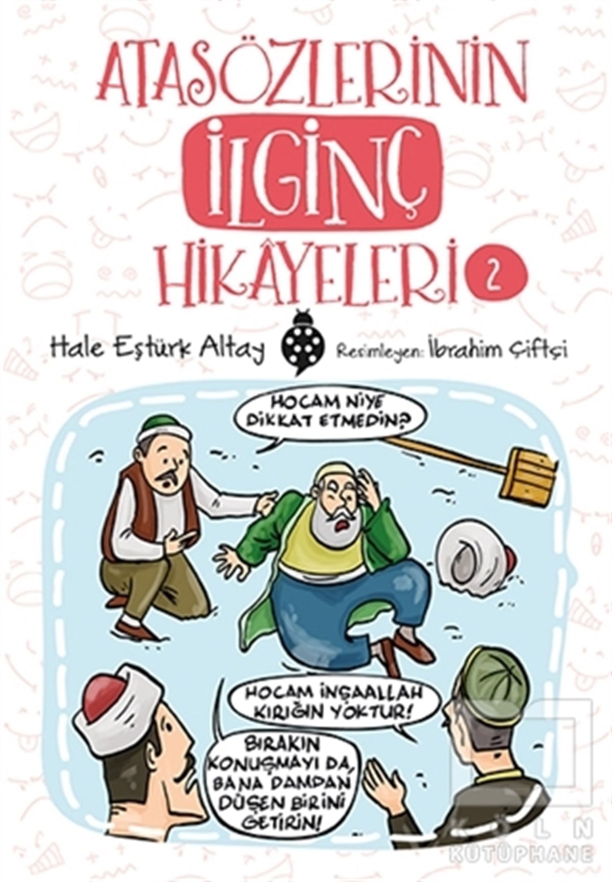 Hale Eştürk AltayÖyküAtasözlerinin İlginç Hikayeleri 2
