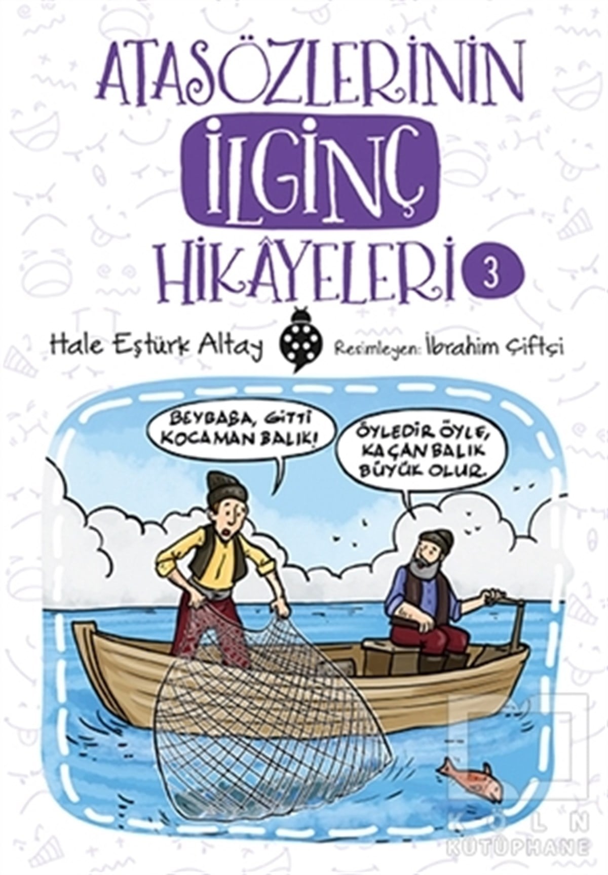 Hale Eştürk AltayÖyküAtasözlerinin İlginç Hikayeleri 3