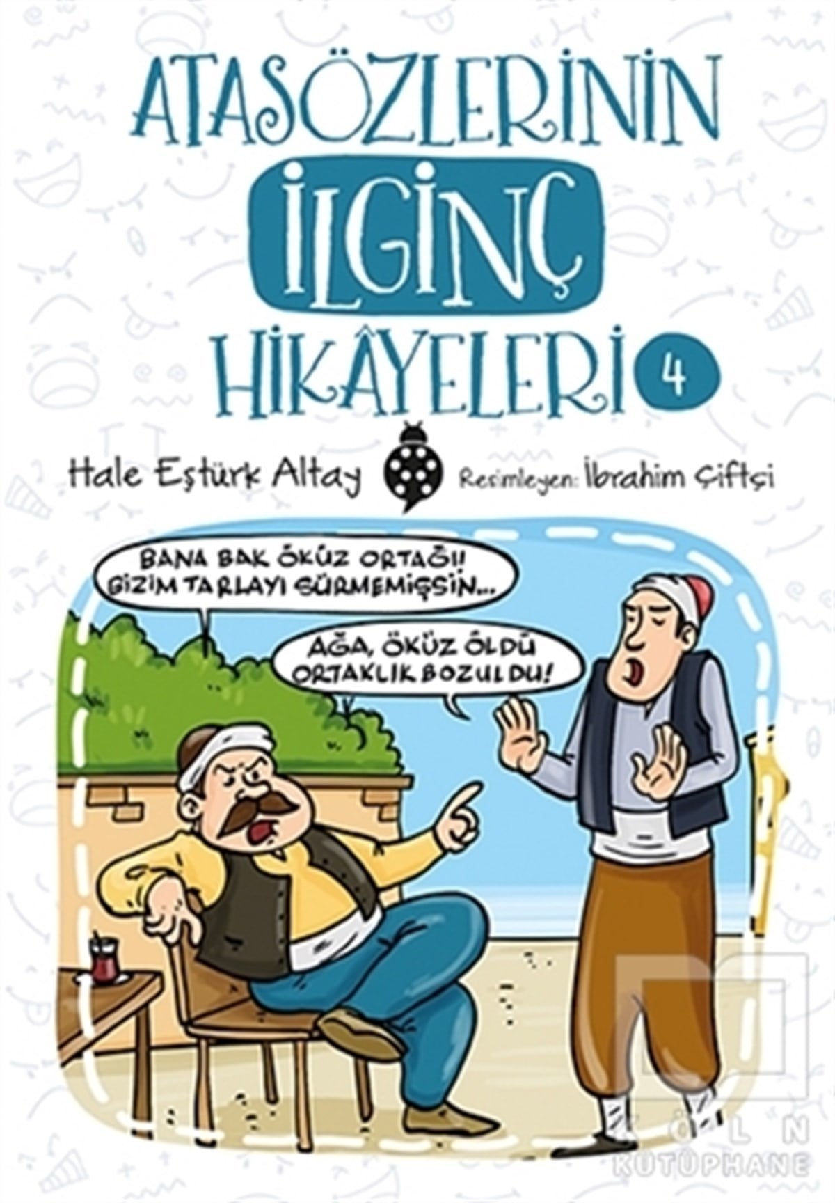 Hale Eştürk AltayÖyküAtasözlerinin İlginç Hikayeleri 4